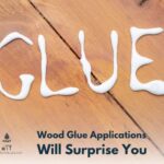 Wood glue applications in handicrafts will surprise you