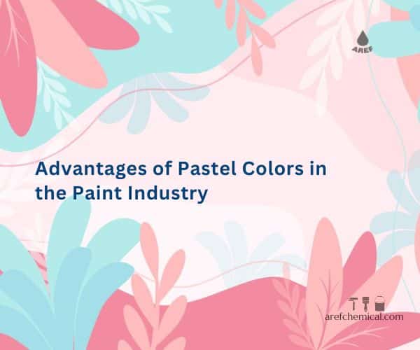 Advantages of pastel colors in the paint industry