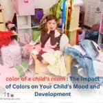 Color of a child’s room : The Impact of Colors on Your Child’s Mood and Development